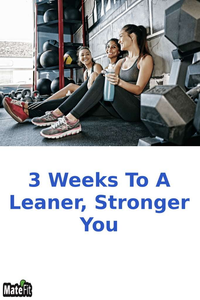 3 Weeks To A Leaner, Stronger You - MateFit.Me Teatox  Co